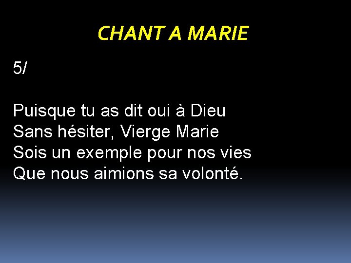 CHANT A MARIE 5/ Puisque tu as dit oui à Dieu Sans hésiter, Vierge