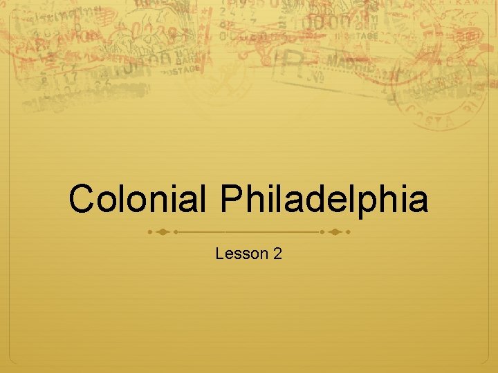 Colonial Philadelphia Lesson 2 