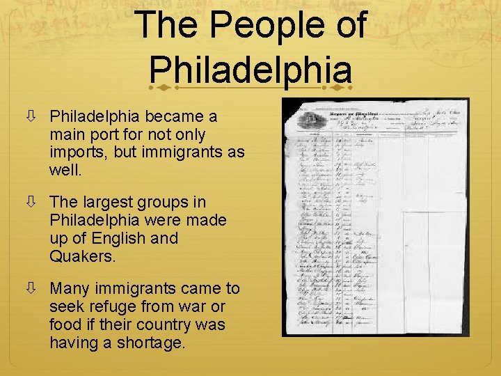 The People of Philadelphia became a main port for not only imports, but immigrants