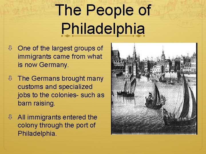 The People of Philadelphia One of the largest groups of immigrants came from what