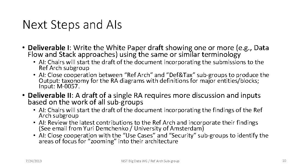 Next Steps and AIs • Deliverable I: Write the White Paper draft showing one