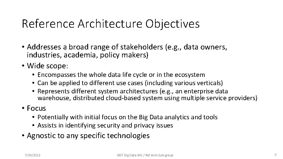 Reference Architecture Objectives • Addresses a broad range of stakeholders (e. g. , data