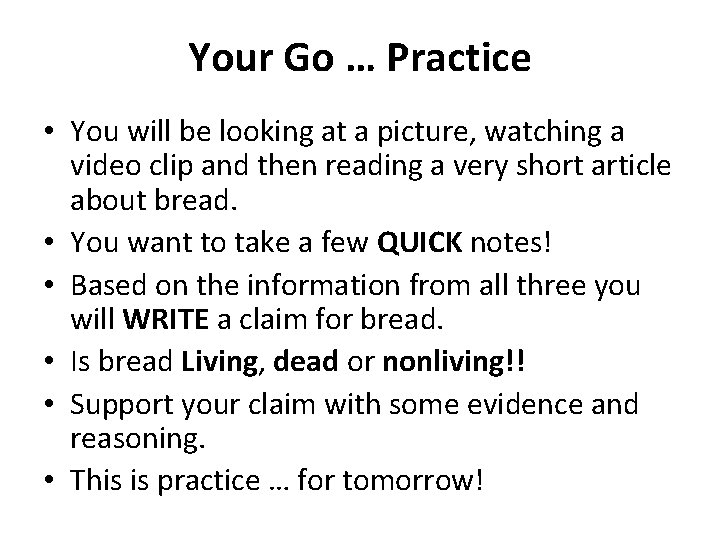 Your Go … Practice • You will be looking at a picture, watching a