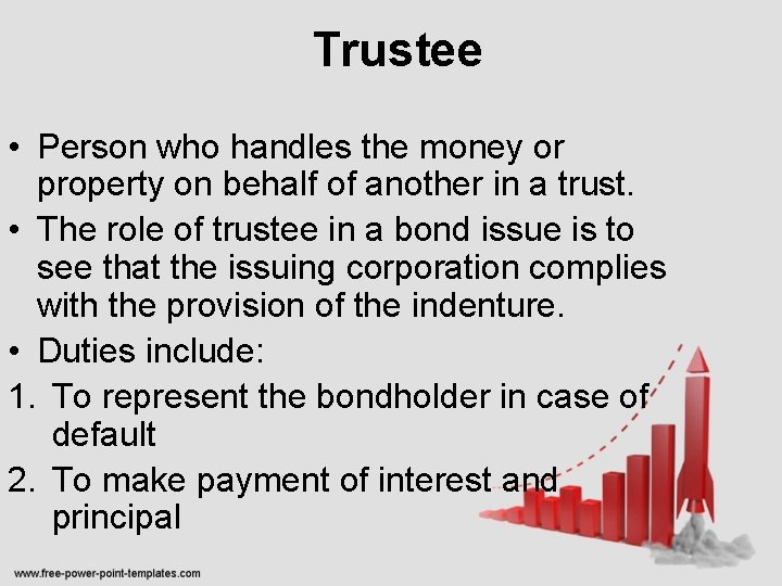 Trustee • Person who handles the money or property on behalf of another in