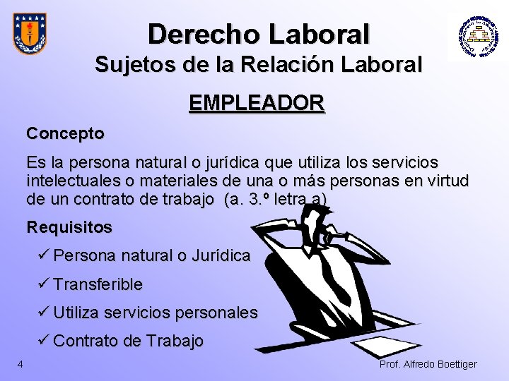 Derecho Laboral Sujetos de la Relación Laboral EMPLEADOR Concepto Es la persona natural o