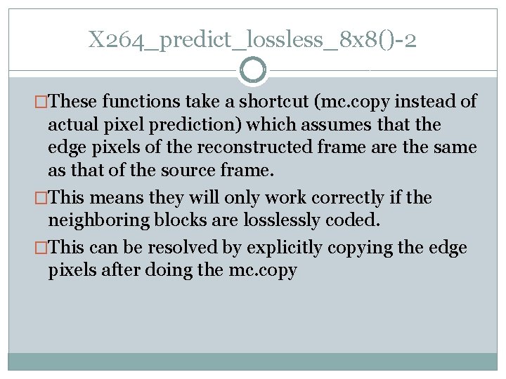X 264_predict_lossless_8 x 8()-2 �These functions take a shortcut (mc. copy instead of actual