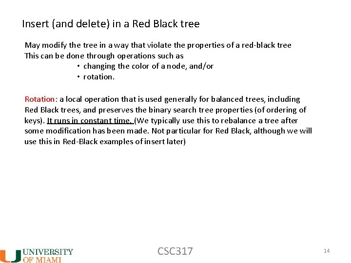 Insert (and delete) in a Red Black tree May modify the tree in a