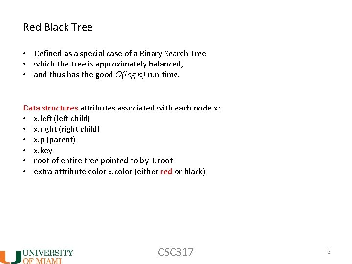 Red Black Tree • Defined as a special case of a Binary Search Tree