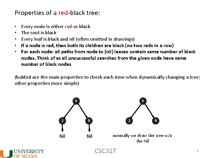 Properties of a red-black tree: • • • Every node is either red or