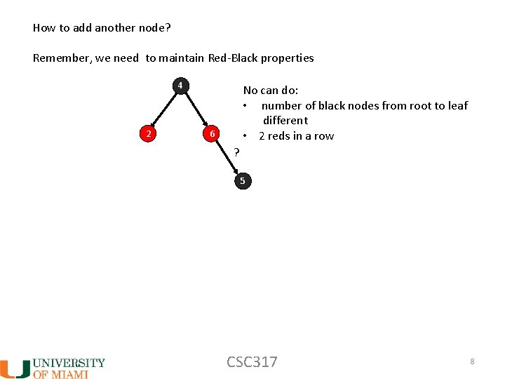 How to add another node? Remember, we need to maintain Red-Black properties 4 2