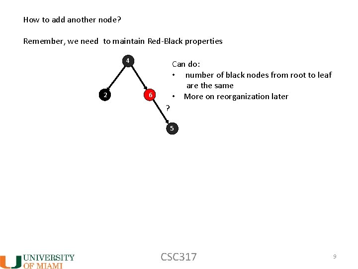 How to add another node? Remember, we need to maintain Red-Black properties 4 2