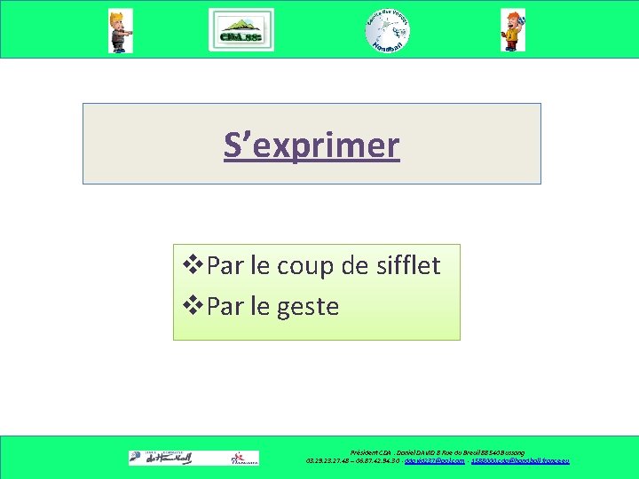 S’exprimer v. Par le coup de sifflet v. Par le geste Président CDA :