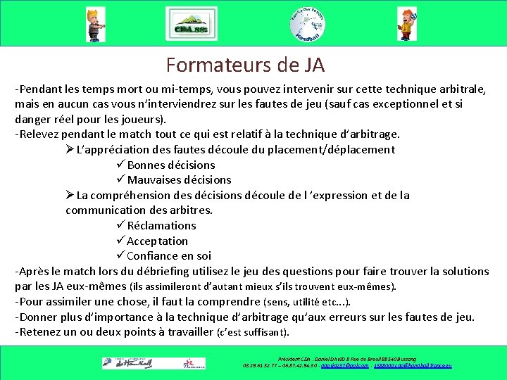 Formateurs de JA -Pendant les temps mort ou mi-temps, vous pouvez intervenir sur cette