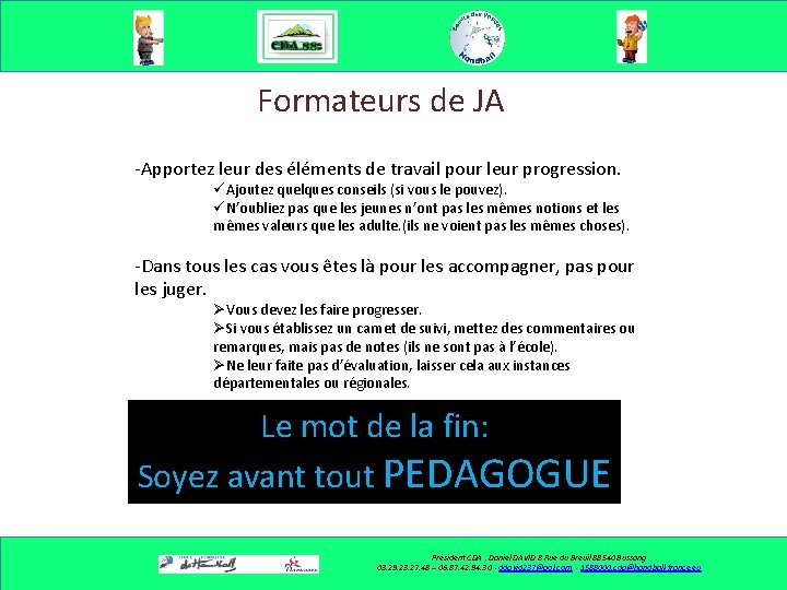 Formateurs de JA -Apportez leur des éléments de travail pour leur progression. üAjoutez quelques