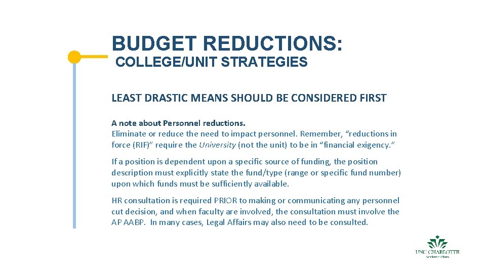 BUDGET REDUCTIONS: COLLEGE/UNIT STRATEGIES LEAST DRASTIC MEANS SHOULD BE CONSIDERED FIRST A note about