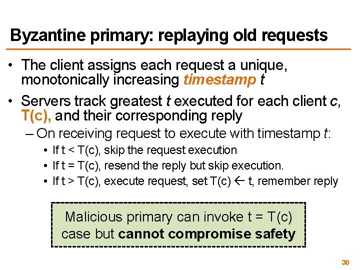 Byzantine primary: replaying old requests • The client assigns each request a unique, monotonically