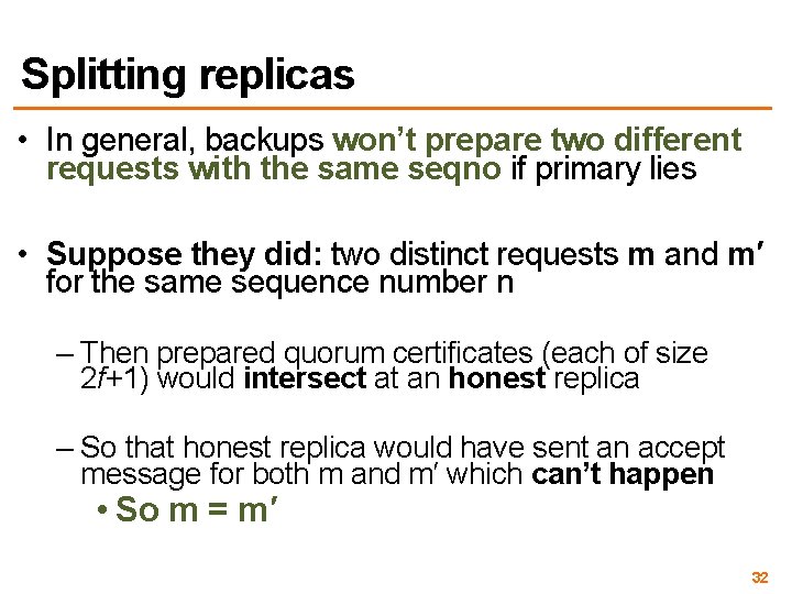 Splitting replicas • In general, backups won’t prepare two different requests with the same