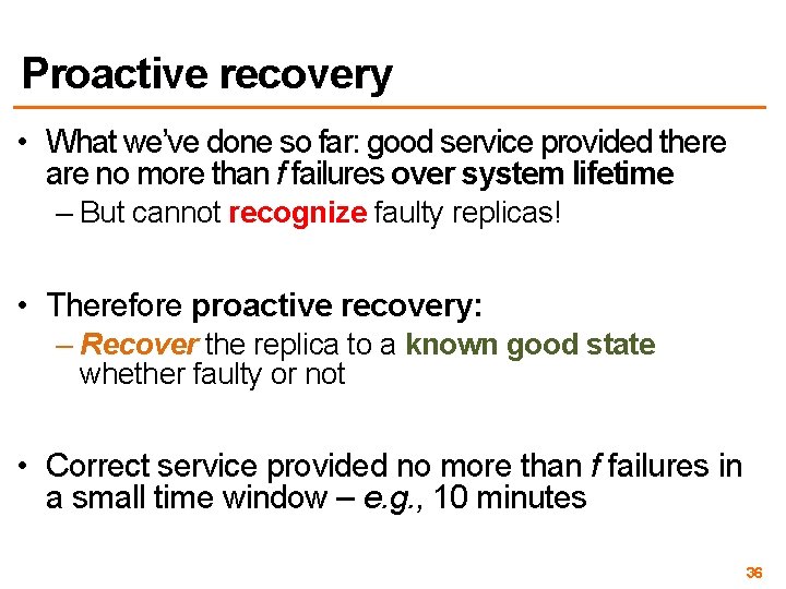 Proactive recovery • What we’ve done so far: good service provided there are no