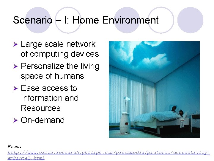 Scenario – I: Home Environment Large scale network of computing devices Ø Personalize the