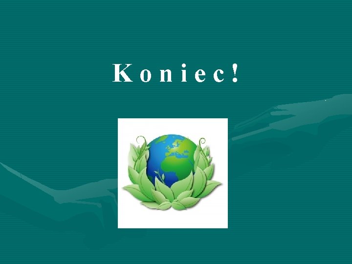 Koniec! 