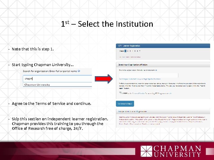 1 st – Select the Institution - Note that this is step 1. -
