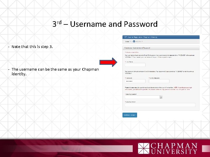 3 rd – Username and Password - Note that this is step 3. -