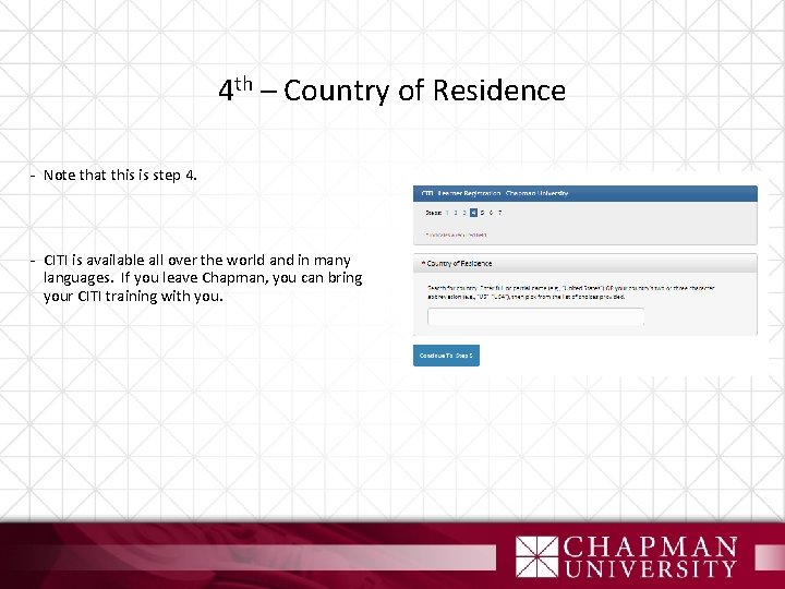 4 th – Country of Residence - Note that this is step 4. -