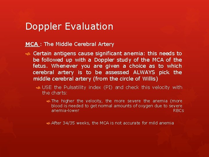 Doppler Evaluation MCA : The Middle Cerebral Artery Certain antigens cause significant anemia: this