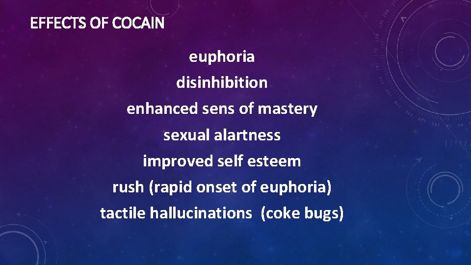 EFFECTS OF COCAIN euphoria disinhibition enhanced sens of mastery sexual alartness improved self esteem