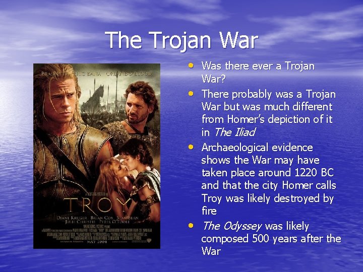 The Trojan War • Was there ever a Trojan • • • War? There