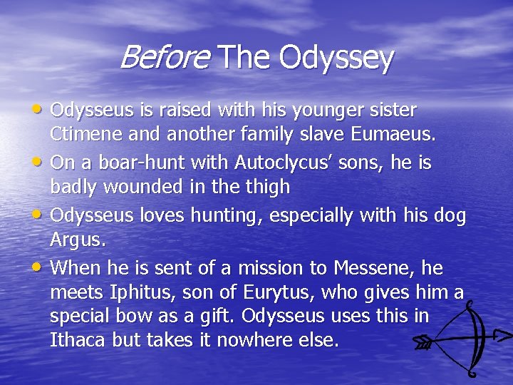 Before The Odyssey • Odysseus is raised with his younger sister • • •
