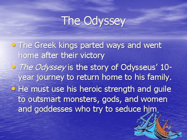 The Odyssey • The Greek kings parted ways and went home after their victory