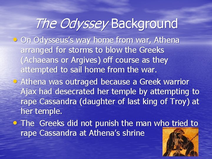 The Odyssey Background • On Odysseus’s way home from war, Athena • • arranged