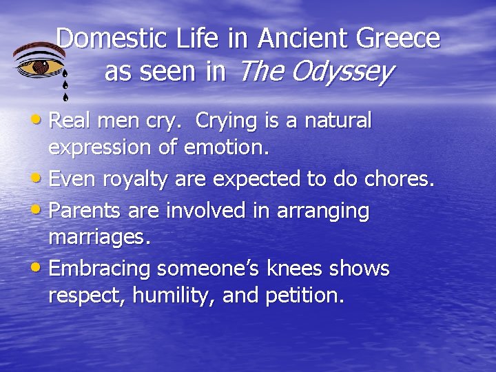 Domestic Life in Ancient Greece as seen in The Odyssey • Real men cry.