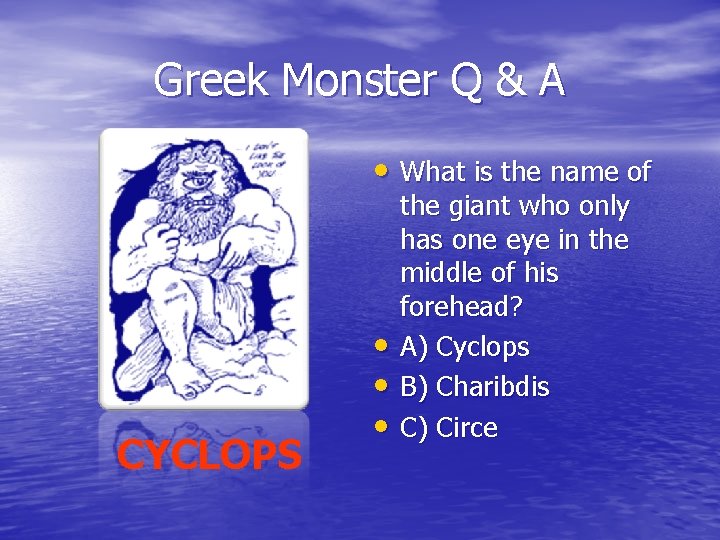 Greek Monster Q & A • What is the name of CYCLOPS • •