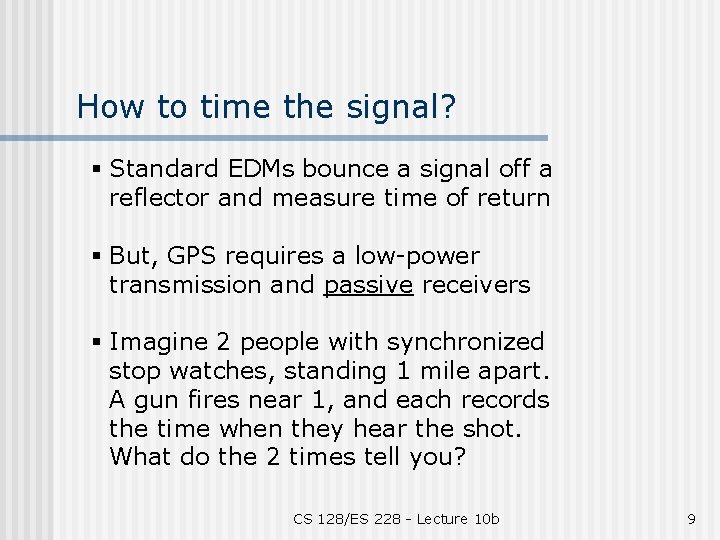 How to time the signal? § Standard EDMs bounce a signal off a reflector