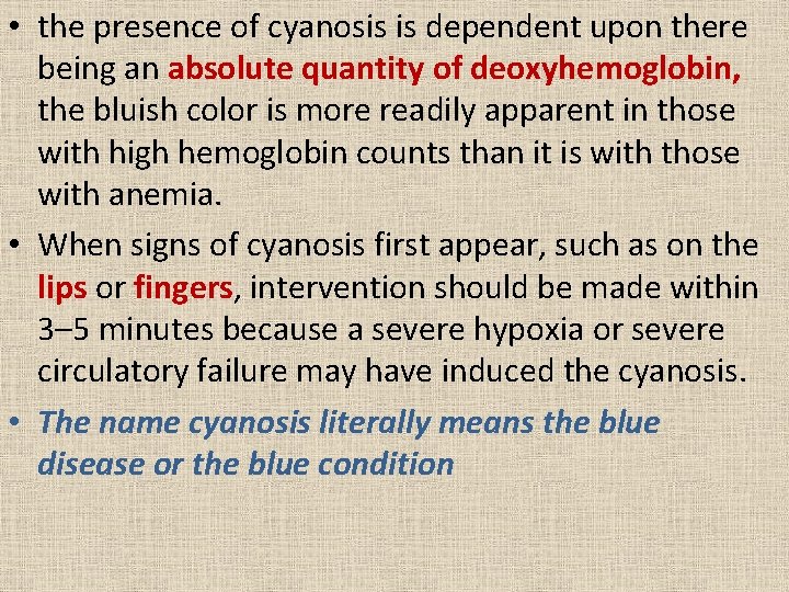  • the presence of cyanosis is dependent upon there being an absolute quantity