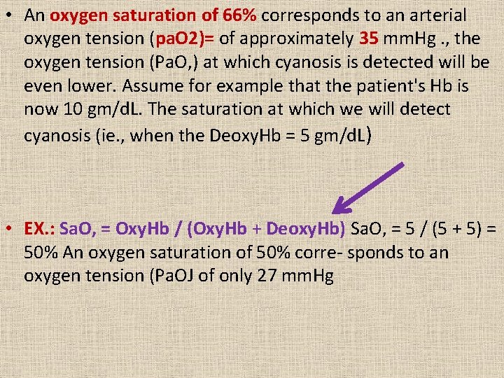  • An oxygen saturation of 66% corresponds to an arterial oxygen tension (pa.