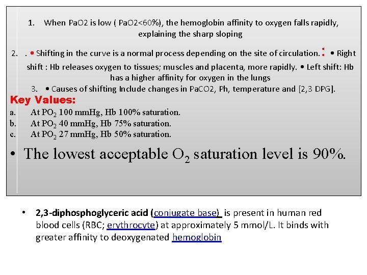 1. When Pa. O 2 is low ( Pa. O 2<60%), the hemoglobin affinity