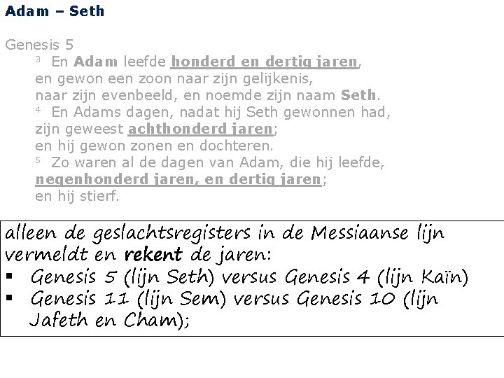 Adam – Seth Genesis 5 3 En Adam leefde honderd en dertig jaren, en