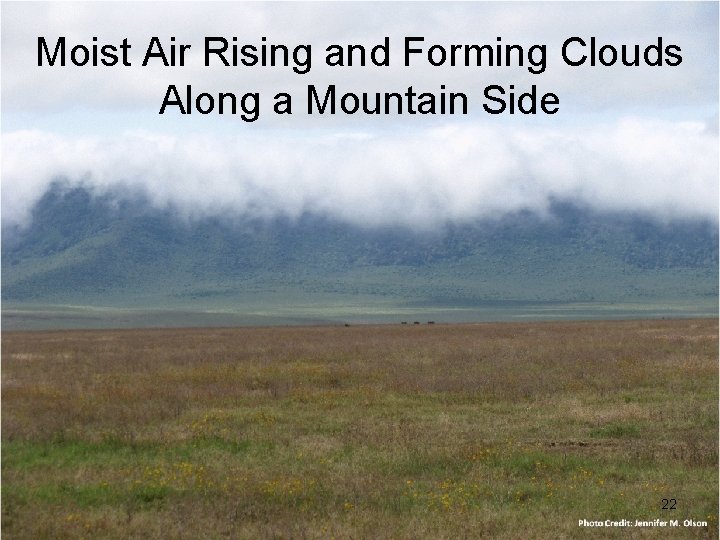 Moist Air Rising and Forming Clouds Along a Mountain Side 22 