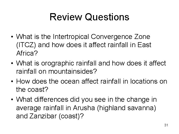 Review Questions • What is the Intertropical Convergence Zone (ITCZ) and how does it