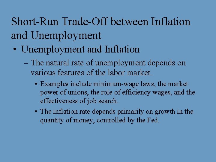 Short-Run Trade-Off between Inflation and Unemployment • Unemployment and Inflation – The natural rate