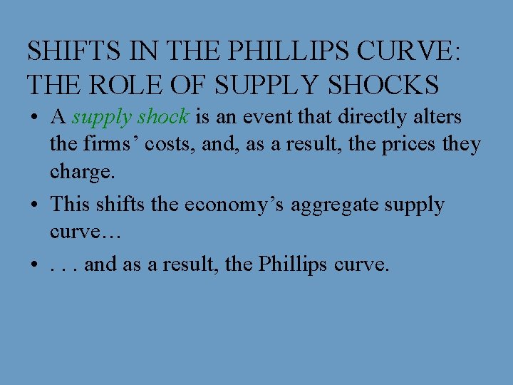 SHIFTS IN THE PHILLIPS CURVE: THE ROLE OF SUPPLY SHOCKS • A supply shock