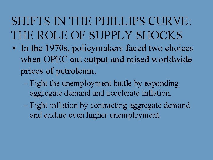 SHIFTS IN THE PHILLIPS CURVE: THE ROLE OF SUPPLY SHOCKS • In the 1970