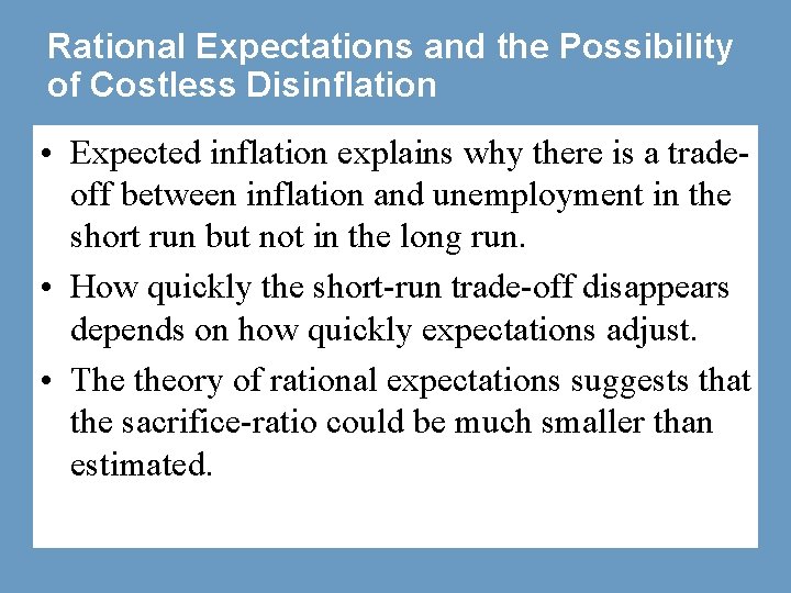 Rational Expectations and the Possibility of Costless Disinflation • Expected inflation explains why there