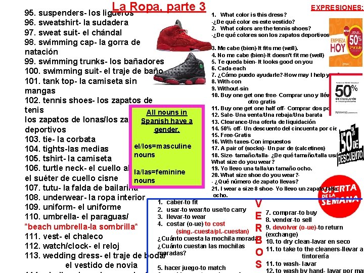 La Ropa, parte 3 EXPRESIONES: 95. suspenders- los ligueros 1. What color is this
