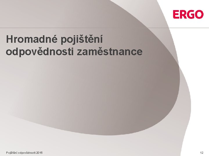 Hromadné pojištění odpovědnosti zaměstnance Pojištění odpovědnosti 2015 12 