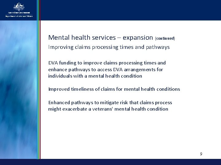 Mental health services – expansion (continued) Improving claims processing times and pathways DVA funding