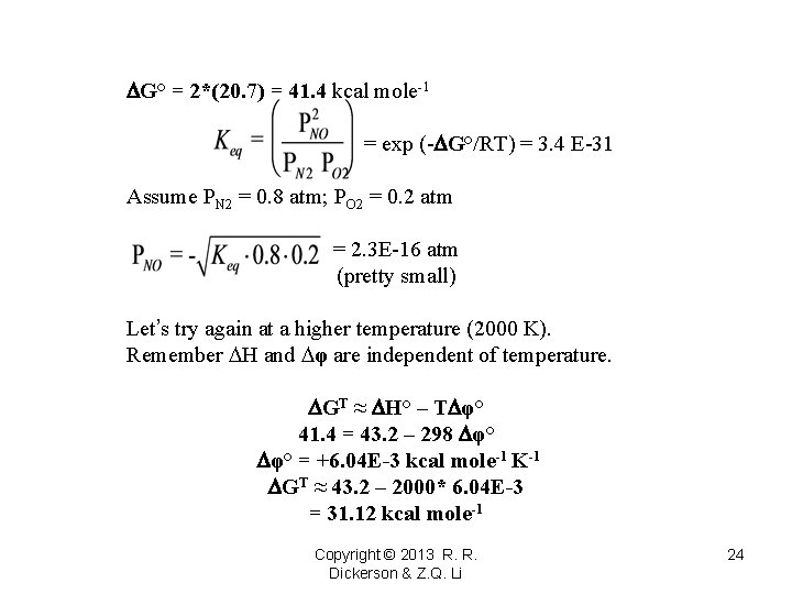  G° = 2*(20. 7) = 41. 4 kcal mole-1 = exp (- G°/RT)